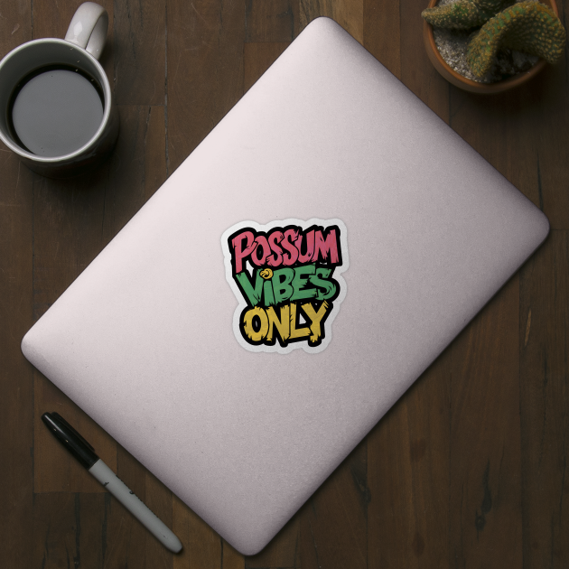 Possum Vibes Only – Funny Animal Humor Quote Graphic by MakerMind8.2